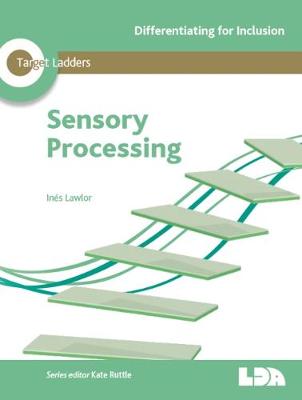 Target Ladders: Sensory Processing - Lawlor, Ines, and Ruttle, Kate (Series edited by)