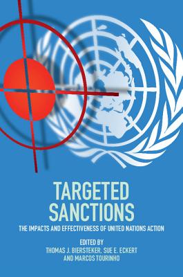 Targeted Sanctions: The Impacts and Effectiveness of United Nations Action - Biersteker, Thomas J. (Editor), and Eckert, Sue E. (Editor), and Tourinho, Marcos (Editor)