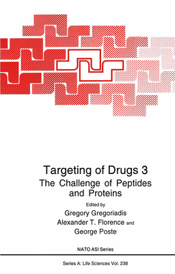 Targeting of Drugs 3: The Challenge of Peptides and Proteins - Gregoriadis, Gregory (Editor), and Florence, Alexander T. (Editor), and Poste, George (Editor)