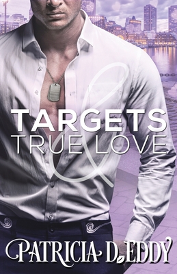 Targets and True Love - Eddy, Patricia D