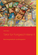 Tarot f?r Fortgeschrittene II: Berechnungsmethoden und Energiearbeit