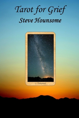 Tarot for Grief - Hounsome, Steve