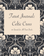 Tarot Journal: Celtic Cross: 60 Spreads for All Tarot Decks