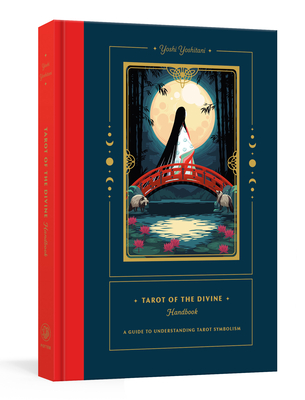 Tarot of the Divine Handbook: a Guide to Understanding Tarot Symbolism - Yoshitani, Yoshi