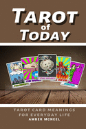 Tarot of Today: Tarot Meanings for Everyday Life