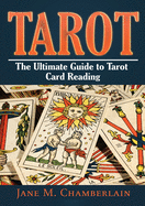 Tarot: The Ultimate Guide to Tarot Card