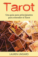 Tarot: Una gu?a para principiantes para entender el Tarot