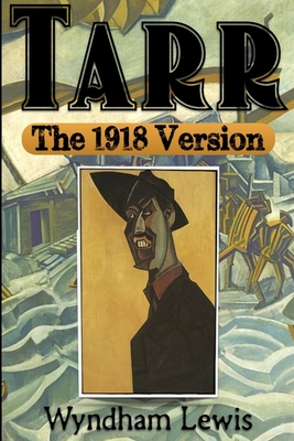 Tarr: The 1918 Version - Lewis, Wyndham