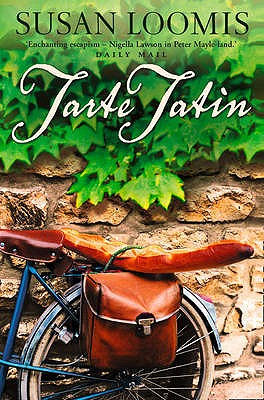 Tarte Tatin: More of La Belle Vie on Rue Tatin - Loomis, Susan
