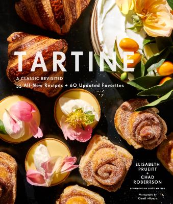 Tartine: A Classic Revisited: 68 All-New Recipes + 55 Updated Favorites - Prueitt, Elisabeth, and Robertson, Chad, and Gentyl & Hyers (Photographer)