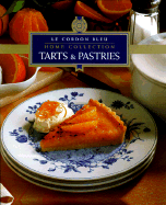 Tarts & Pastries - Le Cordon Bleu Chefs, and Tuttle Publishing, and Le Cordon Bleu