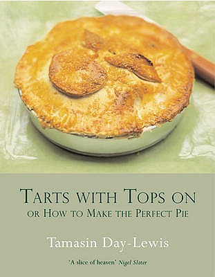 Tarts With Tops On: A Book of Pies - Day-Lewis, Tamasin