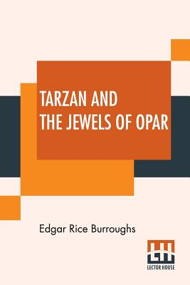 Tarzan And The Jewels Of Opar - Burroughs, Edgar Rice