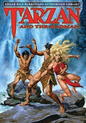 Tarzan and the Madman: Edgar Rice Burroughs Authorized Library - Burroughs, Edgar Rice, and Yeates, Thomas (Foreword by), and Jusko, Joe (Illustrator)