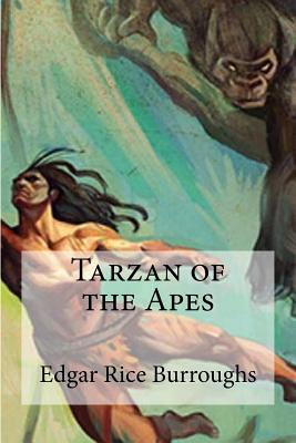 Tarzan of the Apes - Burroughs, Edgar Rice