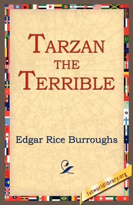 Tarzan the Terrible - Burroughs, Edgar Rice, and 1st World Publishing (Editor), and 1stworld (Editor)