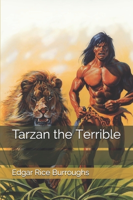 Tarzan the Terrible - Burroughs, Edgar Rice