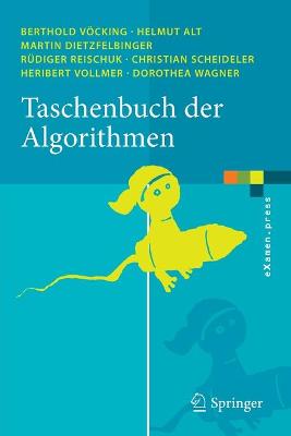 Taschenbuch Der Algorithmen - Vcking, Berthold (Editor), and Alt, Helmut (Editor), and Dietzfelbinger, Martin (Editor)