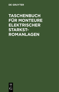Taschenbuch f?r Monteure elektrischer Starkstromanlagen