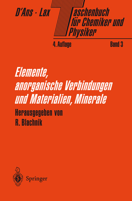 Taschenbuch Fur Chemiker Und Physiker: Band 3: Elemente, Anorganische Verbindungen Und Materialien, Minerale - D'Ans, Jean, and Blachnik, R (Editor), and Lax, Ellen