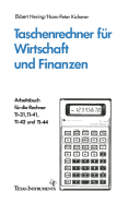 Taschenrechner Fur Wirtschaft Und Finanzen: Arbeitsbuch Fur Die Rechner Ti-31, Ti-41, Ti-42 Und Ti-44