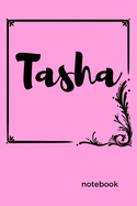 Tasha Notbook: 6x9 120 Blank Lined Matte Cover Personalized Custom Name Journal (Diary&notebook) to Write in