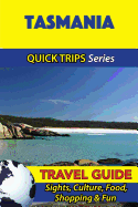 Tasmania Travel Guide (Quick Trips Series): Sights, Culture, Food, Shopping & Fun