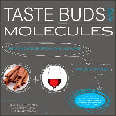 Taste Buds and Molecules: The Aromatic Path of Wine and Foods - Chartier, Francois