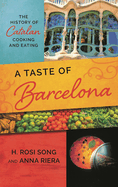 Taste of Barcelona: The History of Catalan Cooking and Eating