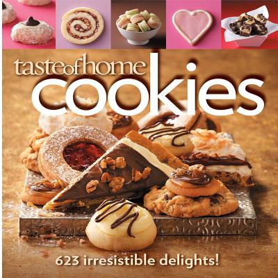 Taste of Home Cookies: 623 Irresistible Delights - Taste of Home