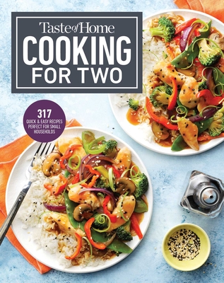 Taste of Home Cooking for Two: Hundreds of Quick and Easy Specialties Sized Right for Your Home - Taste of Home (Editor)