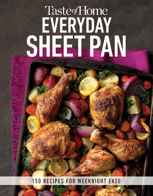 Taste of Home Everyday Sheet Pan: 100 Recipes for Weeknight Ease - Taste of Home (Editor)