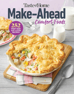 Taste of Home Make Ahead Comfort Foods: 252 Recipes, Prep-Now Eat-Later, Freezer-Friendly