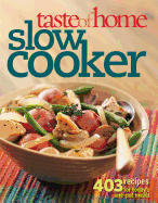 Taste of Home Slow Cooker: 403 Recipes for Today's One- Pot Meals