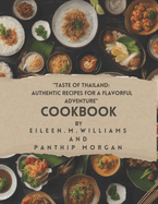 "Taste of Thailand: Authentic Recipes for a Flavorful Adventure"