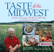 Taste of the Midwest: 12 States, 101 Recipes, 150 Meals, 8,207 Miles and Millions of Memories - Kaercher, Dan, and Stefko, Bob (Photographer)