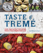 Taste of Trem: Creole, Cajun, and Soul Food from New Orleans' Famous Neighborhood of Jazz