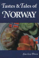 Tastes and Tales of Norway - Doub, Siri Lise