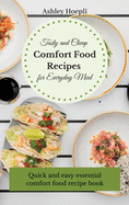 Tasty and Cheap Comfort Food Recipes for Everyday Meal: Quick and easy essential comfort food recipe book