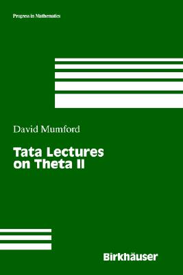 Tata Lectures on Theta II: Jacobian Theta Functions and Differential Equations - Mumford, David