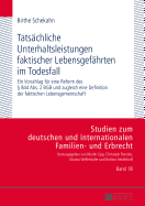 Tatsaechliche Unterhaltsleistungen Faktischer Lebensgefaehrten Im Todesfall: Ein Vorschlag Fuer Eine Reform Des  844 Abs. 2 Bgb Und Zugleich Eine Definition Der Faktischen Lebensgemeinschaft