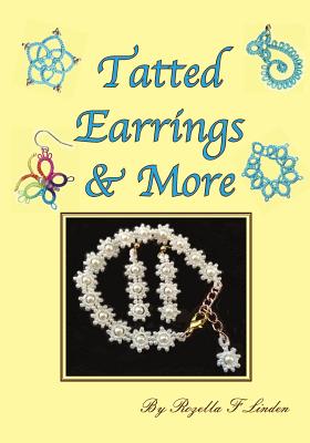 Tatted Earrings & More: Earrings, bracelets, charms, Pendants, etc. - Linden, Rozella Florence