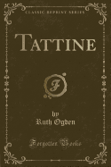 Tattine (Classic Reprint)