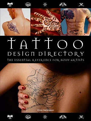 Tattoo Design Directory: The Essential Reference for Body Artists - Hemingson, Vince
