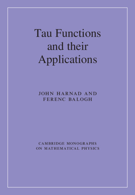 Tau Functions and their Applications - Harnad, John, and Balogh, Ferenc