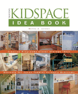 Taunton's Kidspace Idea Book: Creative Playrooms, Clever Storage Ideas, Retreats for Teens, Toddler-Friendly Bedrooms
