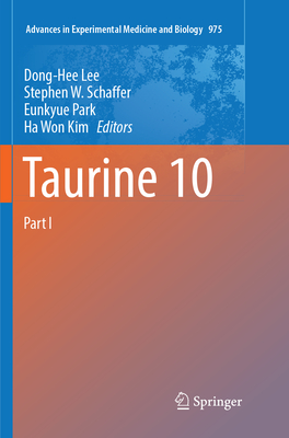 Taurine 10 - Lee, Dong-Hee (Editor), and Schaffer, Stephen W. (Editor), and Park, Eunkyue (Editor)