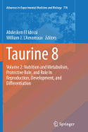 Taurine 8: Volume 2: Nutrition and Metabolism, Protective Role, and Role in Reproduction, Development, and Differentiation