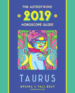 Taurus 2019: The Astrotwins' Horoscope: The Complete Annual Astrology Guide and Planetary Planner