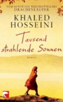 Tausend Strahlende Sonnen - Hosseini, Khaled
